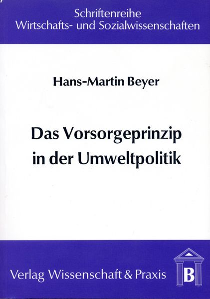 Das Vorsorgeprinzip in der Umweltpolitik