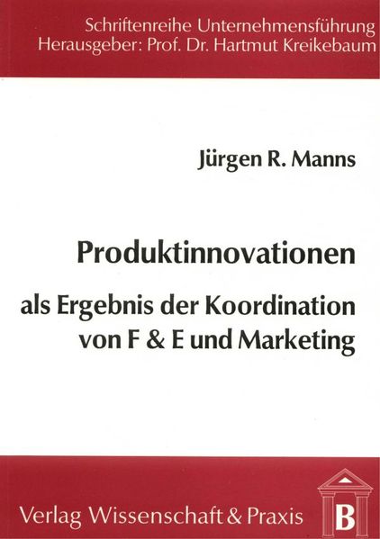 Produktinnovationen als Ergebnis der Koordination von F & E und Marketing.