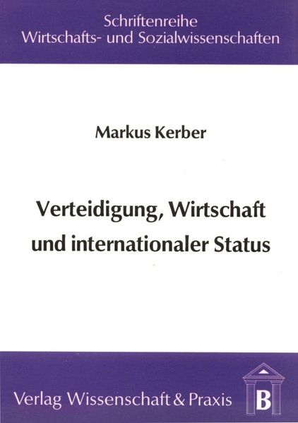 Verteidigung, Wirtschaft und internationaler Status.