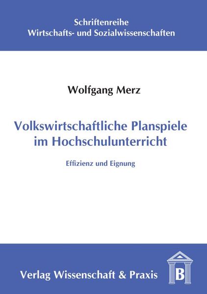 Volkswirtschaftliche Planspiele im Hochschulunterricht.