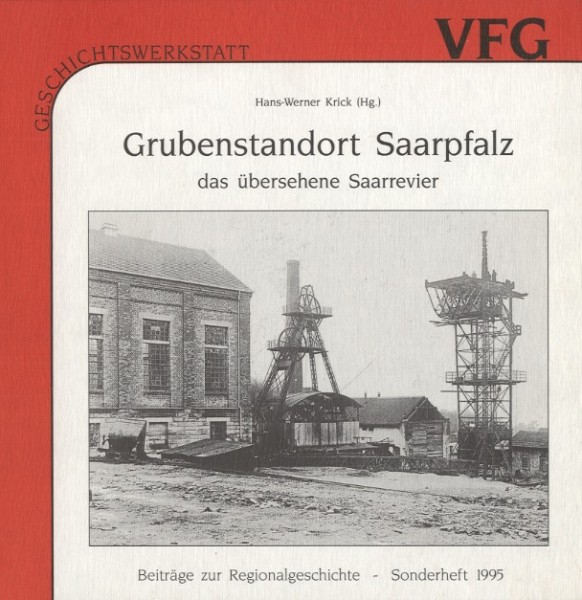 Grubenstandort Saarpfalz - Das übersehene Saarrevier