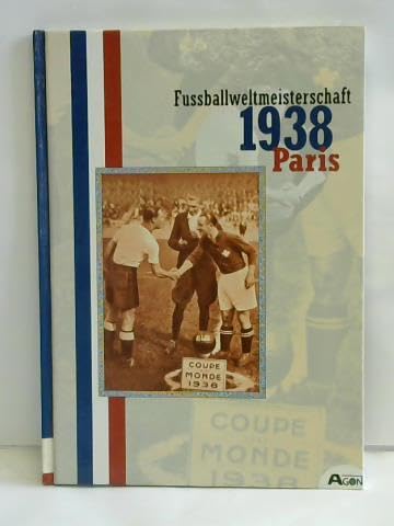 Fussball-Weltmeisterschaft (3.) 1938 in Frankreich