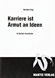 Karriere ist Armut an Ideen