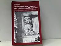 Meister Anton, gen. Pilgram, oder Abschied vom Manierismus