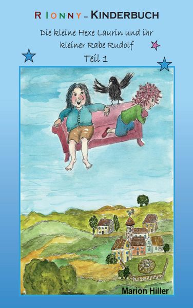 RIONNY-Kinderbuch: Die kleine Hexe Laurin und ihr kleiner Rabe Rudolf