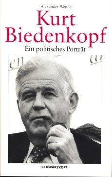 Kurt Biedenkopf - Ein politisches Porträt
