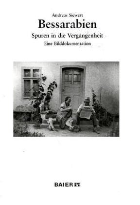Bessarabien. Spuren in die Vergangenheit