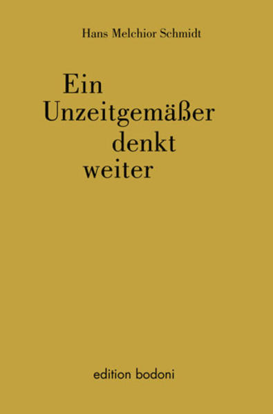 Ein Unzeitgemässer denkt weiter