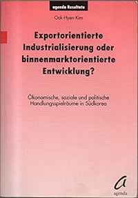 Exportorientierte Industrialisierung oder binnenmarktorientierteEntwicklung