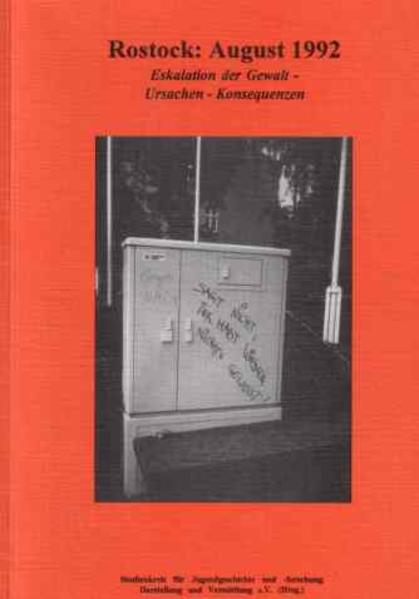 Rostock: August 1992. Eskalation der Gewalt