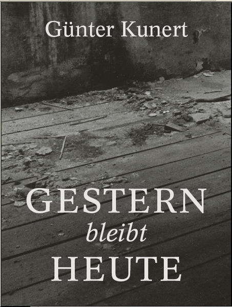 Gestern bleibt heute