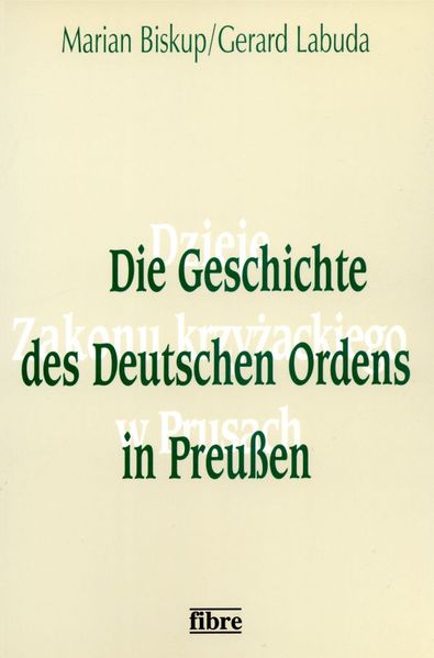 Die Geschichte des Deutschen Ordens in Preußen
