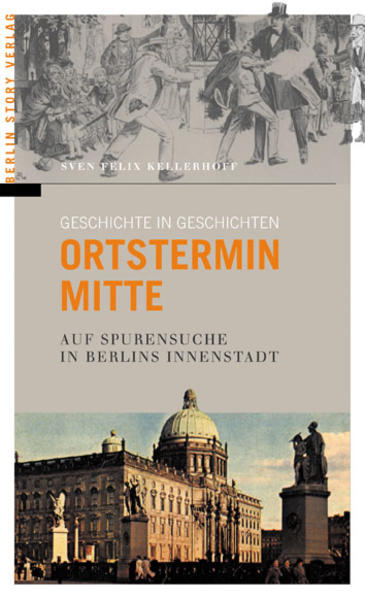 Ortstermin Mitte – Auf Spurensuche in Berlins Innenstadt