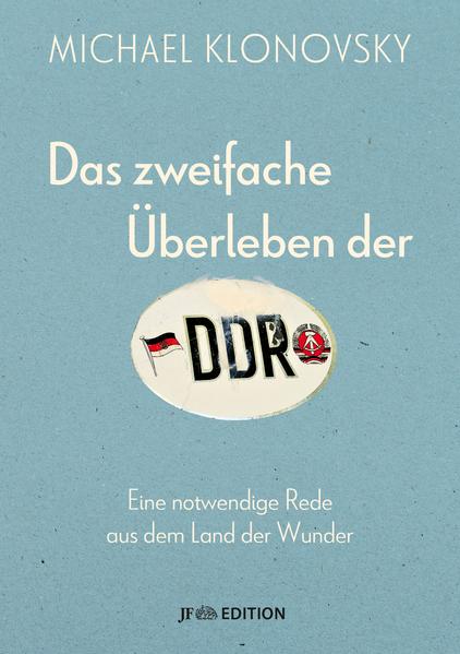 Das zweifache Überleben der DDR