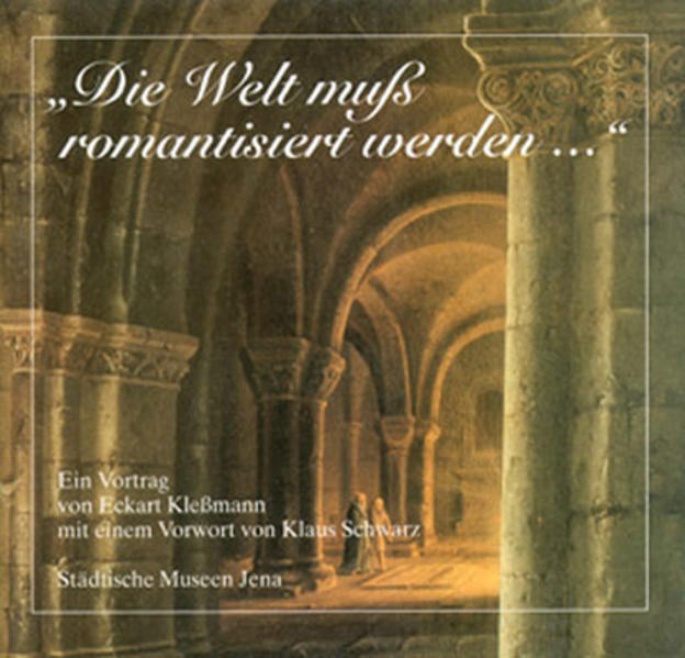 Die Welt muss romantisiert werden...