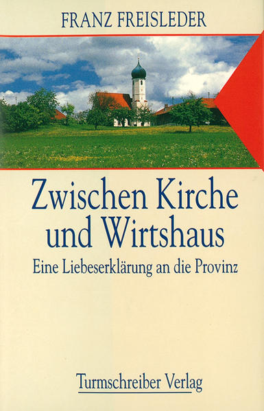 Zwischen Kirche und Wirtshaus