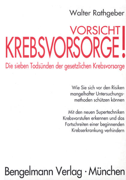 Vorsicht, Krebsvorsorge! Die sieben Todsünden der gesetzlichen Krebsvorsorge