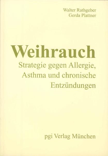 Weihrauch - Strategie gegen Allergie, Asthma und chronische Entzündungen