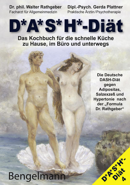 DASH-Diät. Das Kochbuch für die schnelle Küche zu Hause, im Büro und unterwegs. Die Deutsche DASH-Diät gegen Übergewicht und Bluthochdruck.