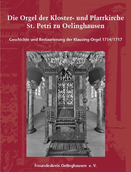 Die Orgel der Kloster- und Pfarrkirche St. Petri zu Oelinghausen