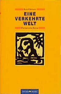 Eine verkehrte Welt. Phantastischer Roman