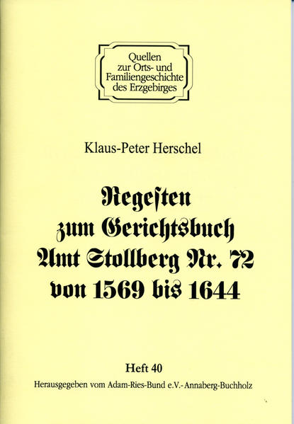 Regesten zum Gerichtsbuch Amt Stollberg Nr. 72 von 1569 bis 1644