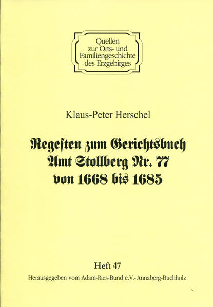 Regesten zum Gerichtsbuch Amt Stollberg Nr. 77 von 1668 bis 1685