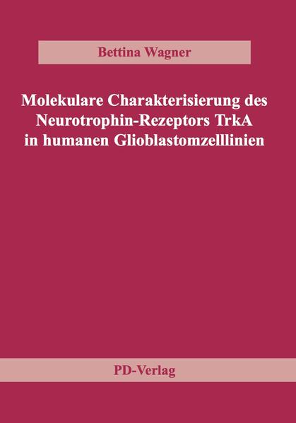 Molekulare Charakterisierung des Neurotrophin-Rezeptors TrkA in humanen Glioblastomzelllinien