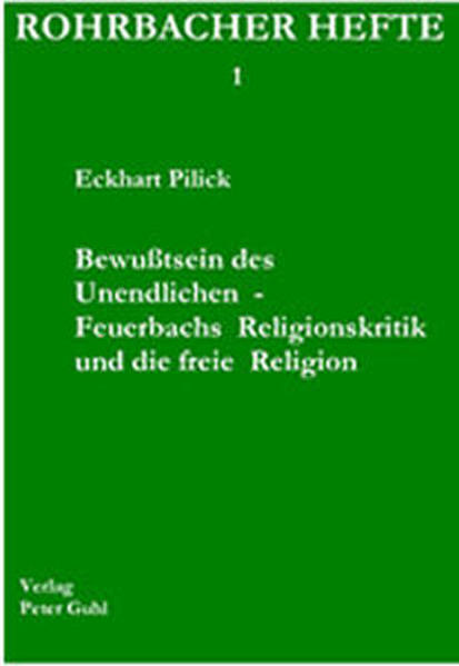 Bewusstsein des Unendlichen - Feuerbachs Religionskritik und die freie Religion