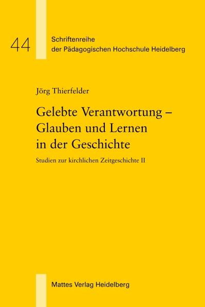 Gelebte Verantwortung - Glauben und Lernen in der Geschichte