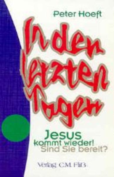 In den letzten Tagen. Jesus kommt wieder! Sind Sie bereit?