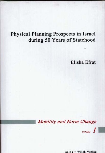 Physical Planning Prospects in Israel during 50 Years of Statehood