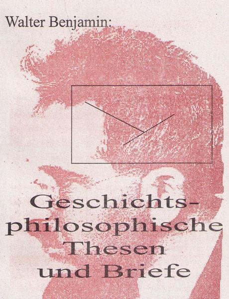 Geschichtsphilosophische Thesen und Briefe