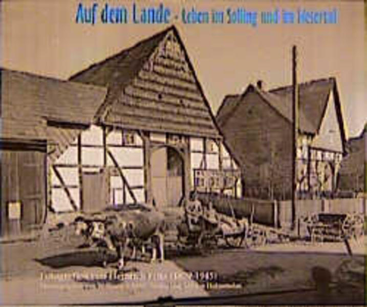 Auf dem Lande - Leben im Solling und im Wesertal