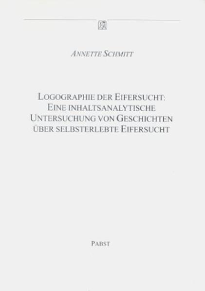 Logographie der Eifersucht: Eine inhaltsanalystische Untersuchung von Geschichten über selbsterlebte Eifersucht