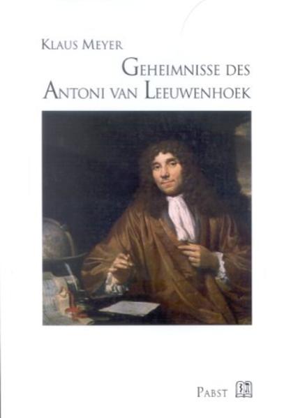 Geheimnisse des Antoni van Leeuwenhoek