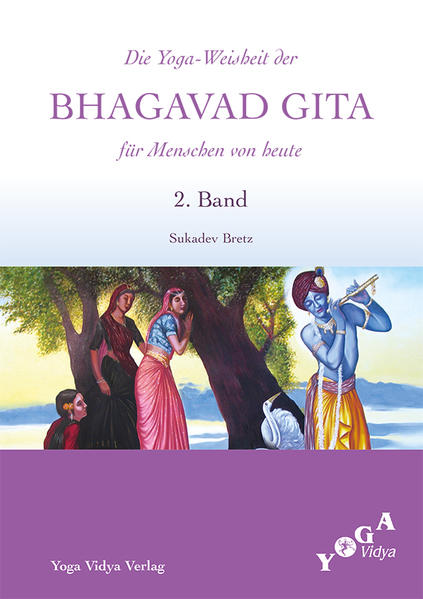 Die Weisheit der Bhagavad Gita für Menschen von heute (Buchausgabe) / Die Yoga-Weisheit der Bhagavad Gita für Menschen von heute