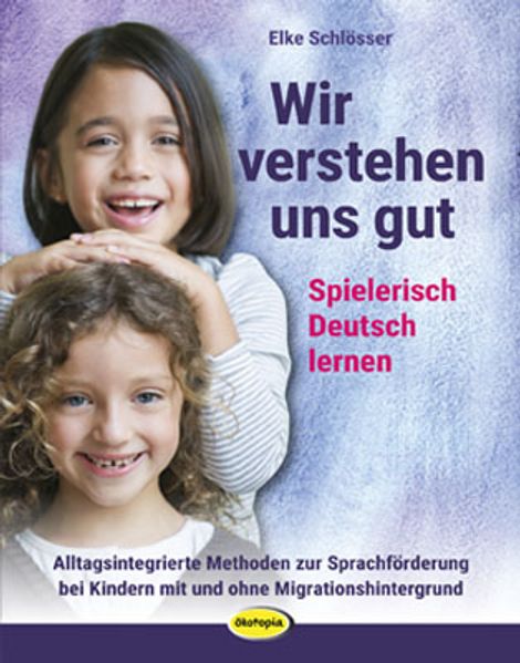 Wir verstehen uns gut - Spielerisch Deutsch lernen