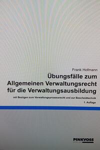 Übungsfälle zum Allgemeinen Verwaltungsrecht für die Verwaltungsausbildung
