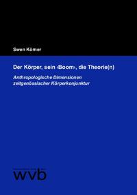 Der Körper, sein 'Boom', die Theorie(n)