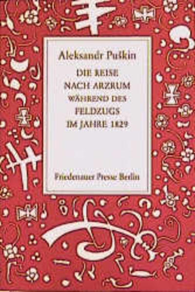 Die Reise nach Arzrum während des Feldzugs des Jahres 1829