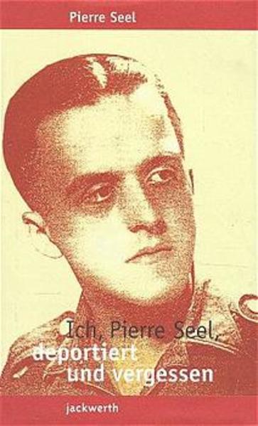 Ich, Pierre Seel, deportiert und vergessen
