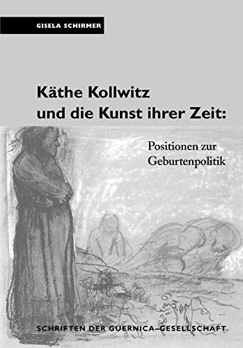 Käthe Kollwitz und die Kunst ihrer Zeit