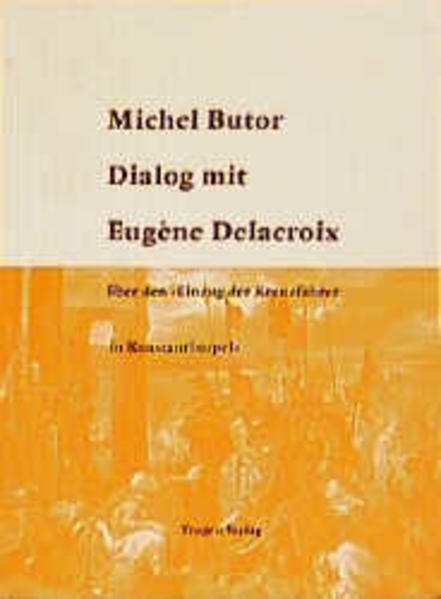 Dialog mit Eugène Delacroix über den Einzug der Kreuzfahrer in Konstantinopel