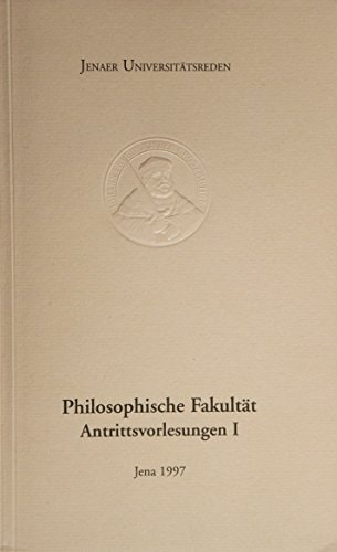 Philosophische Fakultät: Antrittsvorlesungen I