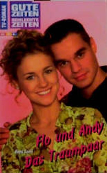 Gute Zeiten, schlechte Zeiten. TV-Roman / Flo und Andy - Das Traumpaar