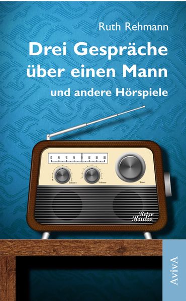 Drei Gespräche über einen Mann und andere Hörspiele