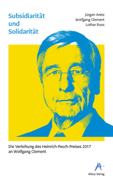 Subsidiarität und Solidarität - Die Verleihung des Heinrich-Pesch-Preises 2017 an Wolfgang Clement