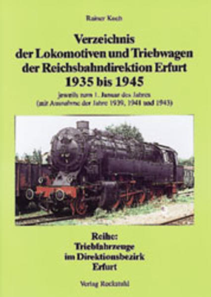 Verzeichnis der Lokomotiven und Triebwagen der Rbd Erfurt 1935-1945