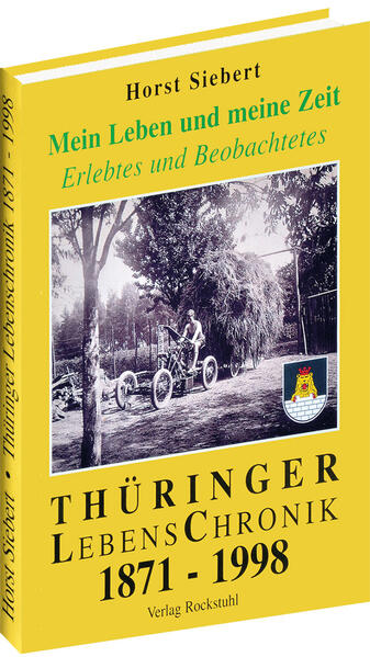Mein Leben und meine Zeit - Erlebtes und Beobachtetes 1871-1998